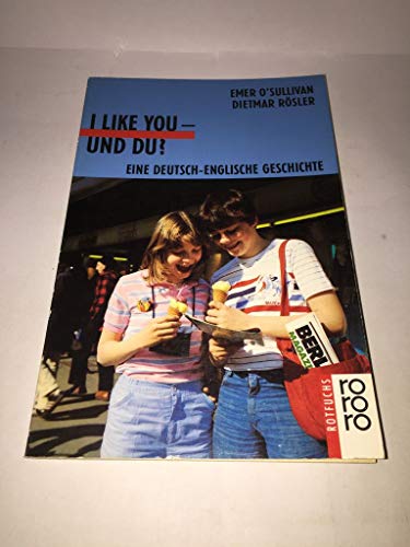 Imagen de archivo de I like you, und du? ( Ab 12 J.). Eine deutsch-englische Geschichte. a la venta por medimops