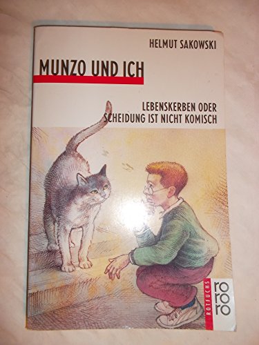 9783499207563: Munzo und ich: Lebenskerben oder Scheidung ist nicht komisch - Sakowski, Helmut