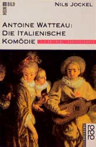 Stock image for Mein Bild. Antoine Watteau: Die italienische Komdie. for sale by medimops
