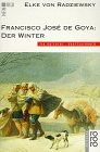 9783499207853: Francisco Jos de Goya: Der Winter. Ein rotfuchs Kunstsachbuch