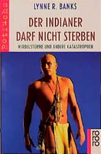 Der Indianer darf nicht sterben: Wirbelstürme und andere Katastrophen