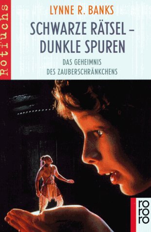 Schwarze Rätsel - dunkle Spuren : das Geheimnis des Zauberschränkchens. Lynne R. Banks. Dt. von Elisabeth Lemke / Rororo ; 20802 : rororo Rotfuchs - Banks, Lynne Reid