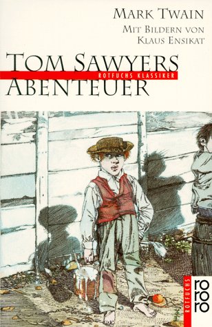 Tom Sawyers Abenteuer - Twain, Mark und Samuel Clemens