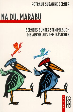 Na du, Marabu : Berners buntes Stempelbuch ; die Arche aus dem Kästchen. (Nr. 825) - Berner, Rotraut Susanne