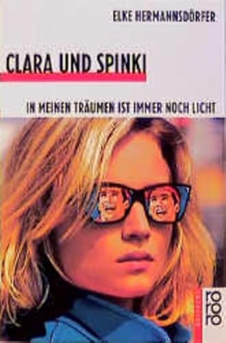 Clara und Spinki : in meinen Träumen ist immer noch Licht. (Nr. 890) - Hermannsdörfer, Elke