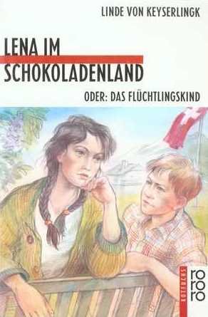 Lena im Schokoladenland oder das Flüchtlingskind. (Nr. 837) - Keyserlingk, Linde von