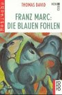 Franz Marc. Die Blauen Fohlen. - Thomas David
