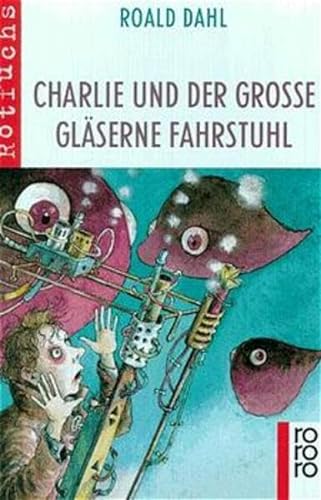 Charlie und der groÃŸe glÃ¤serne Fahrstuhl. ( Ab 8 J.) (German Edition) (9783499208546) by [???]