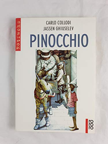 Pinocchio. Mit Orig.-Ill. von Jassen Ghiuselev. Dt. von Helga Legers / Rororo ; 20869 : rororo Rotfuchs - Collodi, Carlo