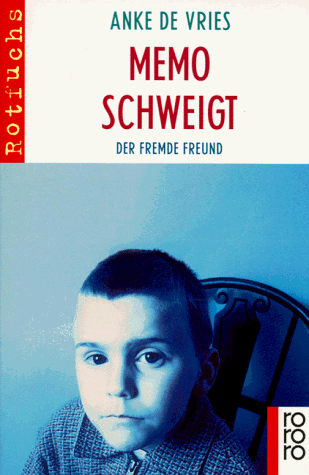 Memo schweigt. ( Ab 10 J.). Der fremde Freund. - Vries, Anke de