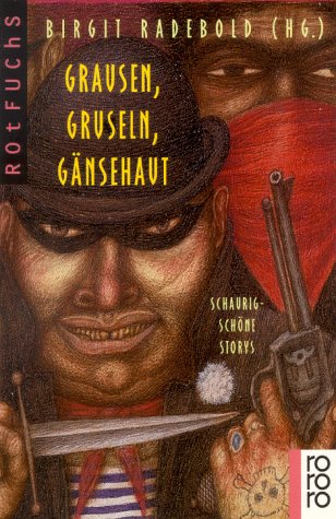 Grausen, Gruseln, Gänsehaut. ( Ab 12 J.).