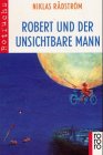 9783499209529: Robert und der unsichtbare Mann - Radstrm, Niklas