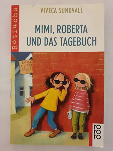 Mimi, Roberta und das Tagebuch. ( Ab 8 J.). (9783499209918) by Sundvall, Viveca; Eriksson, Eva.