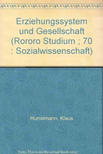 Imagen de archivo de Erziehungssystem und Gesellschaft (rororo studium Band 70) a la venta por Versandantiquariat Felix Mcke