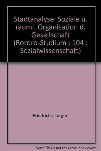 9783499211041: Stadtanalyse: Soziale u. rauml. Organisation d. Gesellschaft (Rororo-Studium ...