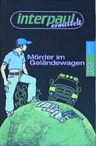 Imagen de archivo de Mrder im Gelndewagen (Interpaul ermittelt) a la venta por Leserstrahl  (Preise inkl. MwSt.)