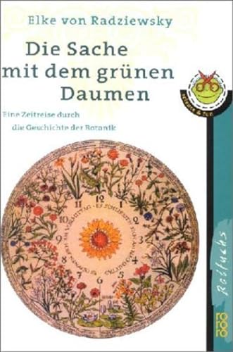 Beispielbild fr Die Sache mit dem grnen Daumen: Eine Zeitreise durch die Geschichte der Botanik. zum Verkauf von Antiquariat J. Hnteler