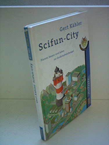 Stock image for Scifun-City. Planen, bauen und leben im Grostadtdschungel for sale by Versandantiquariat Bolz