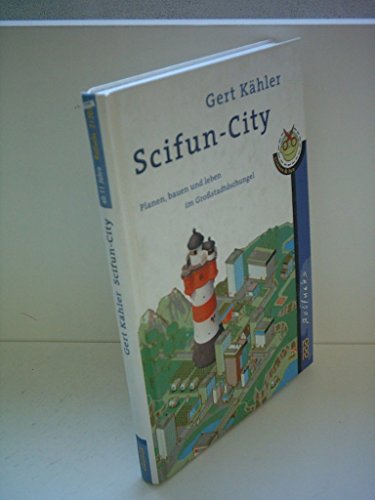 Scifun- City. Planen, bauen und leben im GroÃŸstadtdschungel. (9783499212031) by KÃ¤hler, Gert; Stemm, Antje Von.