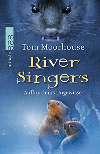 Beispielbild fr River Singers: Aufbruch ins Ungewisse Moorhouse, Tom; Thamm, Leonard and Scheinberger, Felix zum Verkauf von tomsshop.eu