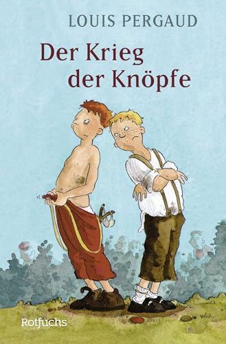 Der Krieg der Knöpfe. Der Roman meines zwölften Lebensjahres. Deutsch von Gerda v. Uslar.