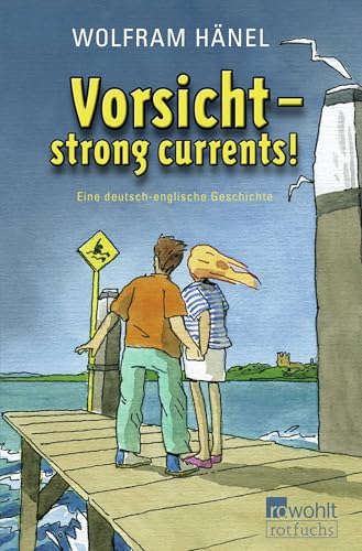 Vorsicht - strong currents! : eine deutsch-englische Geschichte. Rororo ; 21366 : rororo Rotfuchs