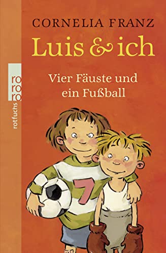 Luis & ich - vier Fauste und ein Fussball - Cornelia Franz