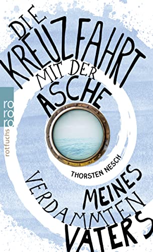 9783499216992: Die Kreuzfahrt mit der Asche meines verdammten Vaters