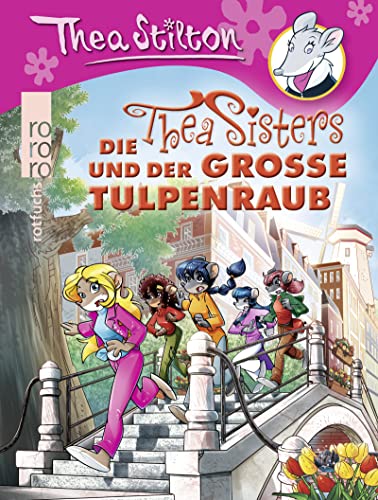 Die Thea Sisters und der große Tulpenraub - Stilton, Thea