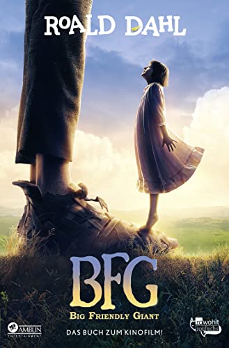 BFG. Big Friendly Giant: Das Buch zum Kinofilm - Dahl, Roald und Quentin Blake