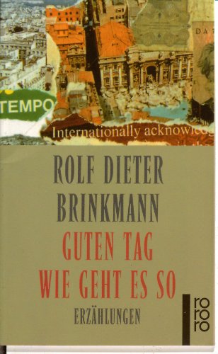 Guten Tag, wie geht es so. Erzählungen. 50 Jahre Rowohlt Rotations Romane. TB - Rolf Dieter Brinkmann