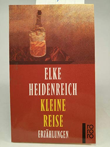 Kleine Reise - ErzÃ¤hlungen (9783499220197) by Elke Heidenreich