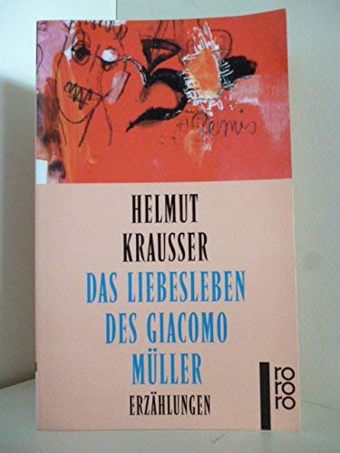 Stock image for Das Liebesleben des Giacomo Mller. Erzhlungen for sale by Der Bcher-Br