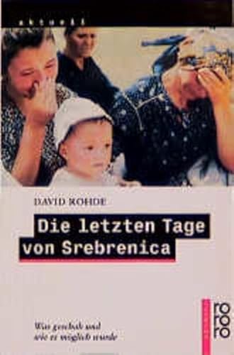 Beispielbild fr Die letzten Tage von Srebrenica. Was geschah und wie es mglich wurde. zum Verkauf von medimops