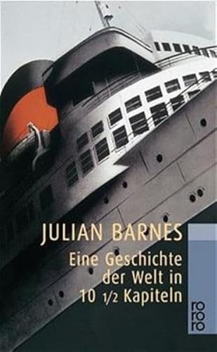 Eine Geschichte der Welt in 10 1/2 Kapiteln. (9783499221347) by Barnes, Julian