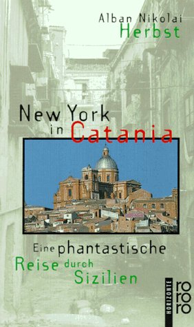 9783499221682: New York in Catania. Eine phantastische Reise durch Sizilien