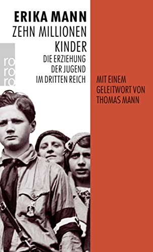 Zehn Millionen Kinder. Die Erziehung der Jugend im Dritten Reich. (9783499221699) by Erika-mann