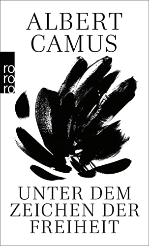 Unter dem Zeichen der Freiheit: Camus Lesebuch (rororo TaschenbÃ¼cher) (9783499222009) by Camus, Albert