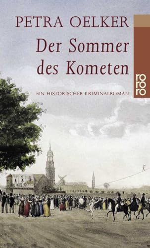 Der Sommer des Kometen: Ein historischer Kriminalroman - Oelker, Petra