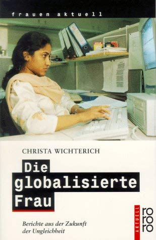 Die globalisierte Frau - Berichte aus der Zukunft der Ungleichheit