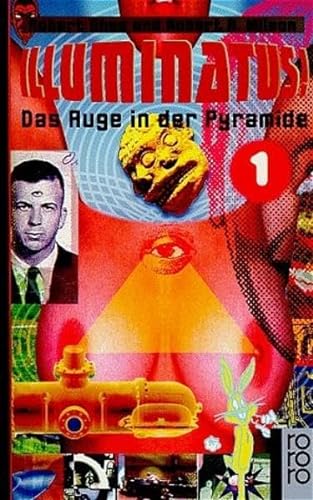 Illuminatus! Das Auge in der Pyramide. Illuminatus-Triologie, erster Band. Aus dem Englischen von Udo Breger. Originaltitel: The Eye in the Pyramid. - (=Rororo 22271). - Shea, Robert und Robert A. Wilson