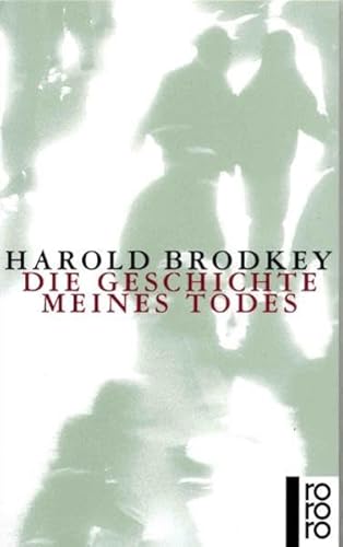 Die Geschichte meines Todes. (9783499222832) by Brodkey, Harold