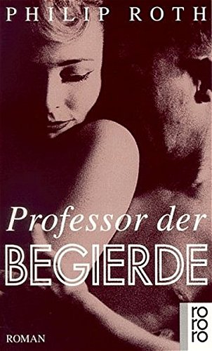 9783499222856: Professor der Begierde.