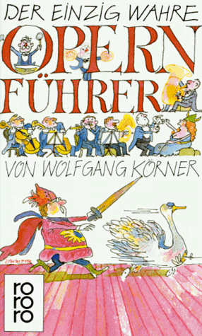 Stock image for Der einzig wahre Opernfhrer. for sale by medimops