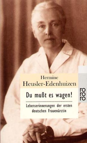 Stock image for Du mut es wagen! Lebenserinnerungen der ersten deutschen Frauenrztin. for sale by medimops