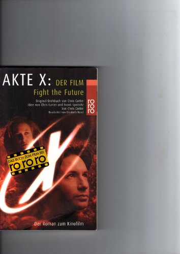 akte x: der film. fight the future. der roman zum kinofilm. bearbeitet von elizabeth hand. deutsc...