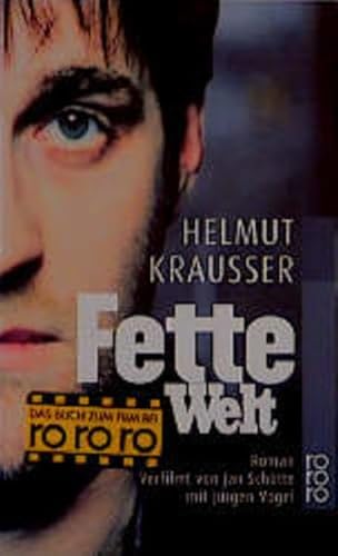 Stock image for Fette Welt. Roman. Verfilmt von Jan Schtte mit Jrgen Vogel for sale by Kultgut
