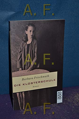 Die Klosterschule. (9783499224522) by Frischmuth, Barbara