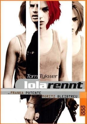 Lola rennt. (9783499224553) by Tykwer, Tom; TÃ¶teberg, Michael; Griebe, Frank; Alkabetz, Gil