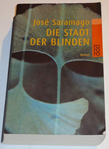 Stock image for Die Stadt der Blinden. Roman. Aus dem Portugiesischen von Ray-Gde Mertin. Originaltitel: Ensaio sobre a cegueira. - (=rororo 22467). for sale by BOUQUINIST